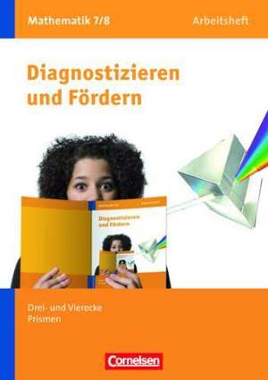 Diagnostizieren und Fördern 7./8. Schuljahr. Dreiecke und Vierecke, Prismen. Arbeitsheft Mathematik de Claus Arndt