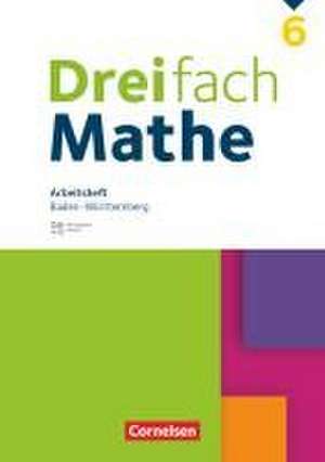 Dreifach Mathe 6. Schuljahr. Baden-Württemberg - Arbeitsheft mit Medien und Lösungen de Christina Tippel