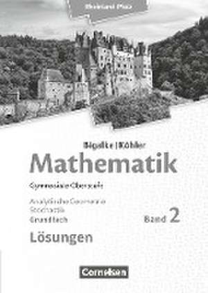 Mathematik Sekundarstufe II Grundfach Band 2 - Analytische Geometrie, Stochastik - Rheinland-Pfalz. Lösungen zum Schülerbuch. de Anton Bigalke