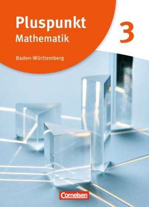 Pluspunkt Mathematik 3. Schülerbuch Baden-Württember de Patrick Merz