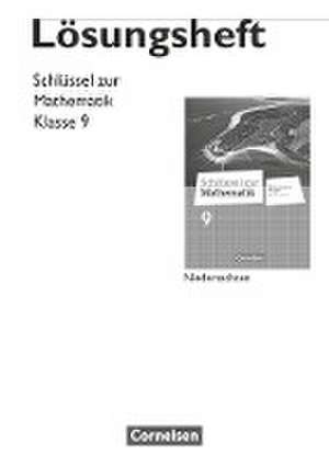 Schlüssel zur Mathematik 9. Schuljahr. Lösungen zum Schülerbuch. Differenzierende Ausgabe Niedersachsen de Reinhold Koullen