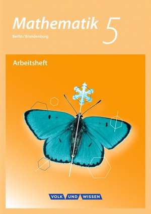 Mathematik 5. Schuljahr. Arbeitsheft mit eingelegten Lösungen. Grundschule Berlin/Brandenburg