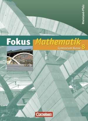 Fokus Mathematik 8. Schuljahr. Schülerbuch. Gymnasium Rheinland-Pfalz de Dietmar Scholz