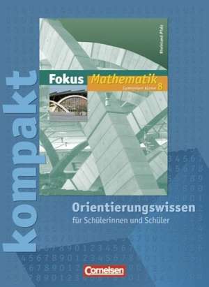 Fokus kompakt Mathematik 8. Schuljahr Orientierungswissen. Gymnasium Rheinland-Pfalz de Dietmar Scholz