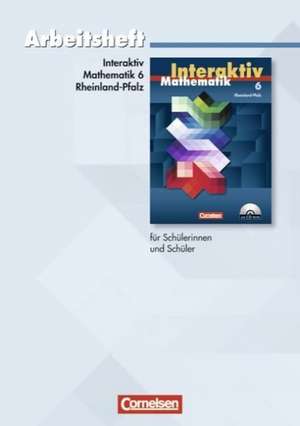 Mathematik interaktiv 6. Schuljahr. Arbeitsheft. Ausgabe Rheinland-Pfalz