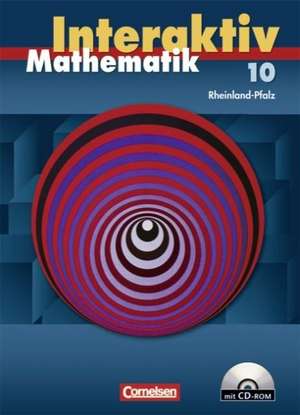 Mathematik interaktiv 10. Schuljahr. Rheinland-Pfalz. Schülerbuch mit CD-ROM de Sigrid Stöhr