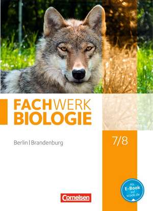 Biologie Sekundarstufe I 7./8. Schuljahr Schülerbuch Berlin/Brandenburg de Nadine von Bismarck