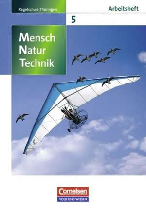 Mensch - Natur - Technik 5. Schuljahr. Arbeitsheft. Regelschule Thüringen de Karin Arnold