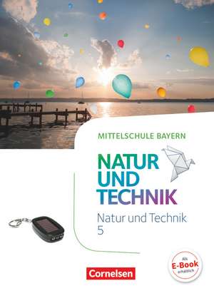 NuT - Natur und Technik 5. Jahrgangsstufe - Mittelschule Bayern - Schülerbuch de Ulrich Dendorfer