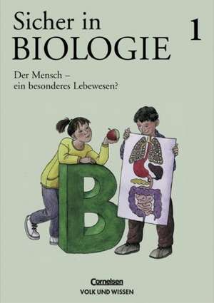 Sicher in Biologie 1. Der Mensch, ein besonderes Lebewesen? de Ursula Pälchen