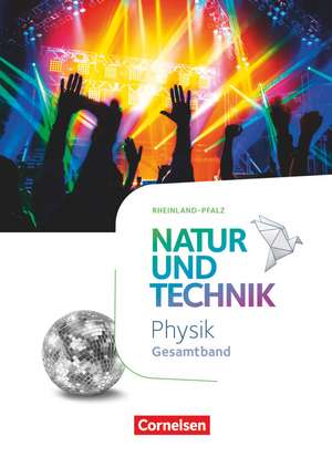 Natur und Technik Physik Gesamtband. Rheinland Pfalz - Schülerbuch de Siegfried Bresler