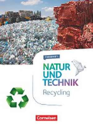 Natur und Technik - Naturwissenschaften 5.-10. Schuljahr - Recycling de Stephan Kienast