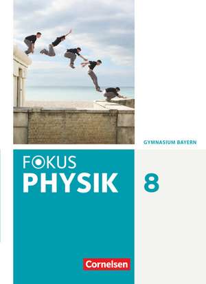 Fokus Physik 8. Jahrgangsstufe - Gymnasium Bayern - Schülerbuch de Bardo Diehl