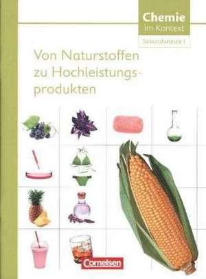 Chemie im Kontext. Themenheft 09. Von Naturstoffen zu Hochleistungsprodukten. Westliche Bundesländer de Petra Wlotzka