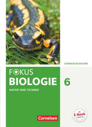 Fokus Biologie 6. Jahrgangsstufe - Gymnasium Bayern - Natur und Technik: Biologie de Iris Angermann