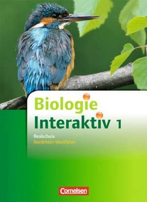 Biologie interaktiv 1. Schülerbuch. Realschule Nordrhein-Westfalen de Ekhard Bruns