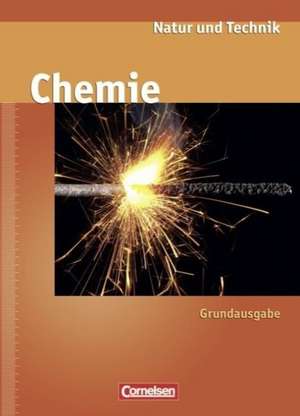 Natur und Technik Ab 7. Schuljahr. Chemie Schülerbuch. Hauptschule - Neue Ausgabe - Hessen de Marlies Ramien