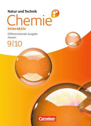 Natur und Technik - Chemie interaktiv 9./10. Schuljahr. Schülerbuch mit Online-Anbindung. Differenzierende Ausgabe Hessen de Halldis Alxneit