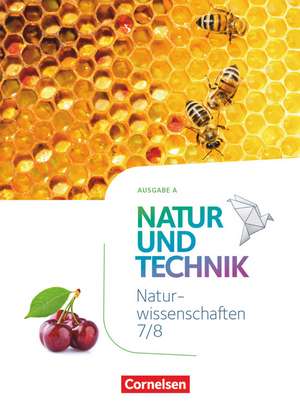 Natur und Technik 7./8. Schuljahr: Naturwissenschaften - Ausgabe A - Schülerbuch de Barbara Barheine