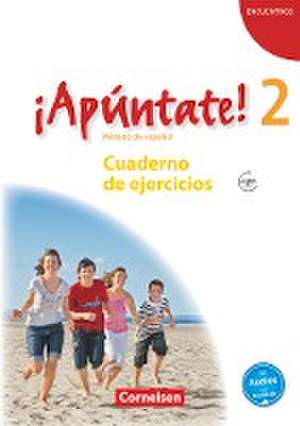 ¡Apúntate! - Ausgabe 2008 - Band 2 - Cuaderno de ejercicios mit Audio online de Heike Kolacki