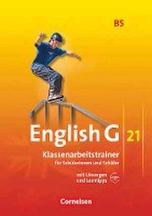 English G 21. Ausgabe B 5. Klassenarbeitstrainer mit Lösungen und Audios online de Bärbel Schweitzer