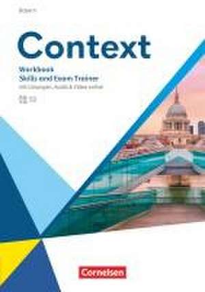 Context Oberstufe. Bayern - Skills and Exam Trainer - Workbook mit Lösungen, Audios und Videos de Sina Eismann