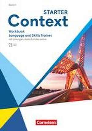 Context Starter. Bayern - Language and Skills Trainer - Workbook mit Lösungen de Jana Lolischkies