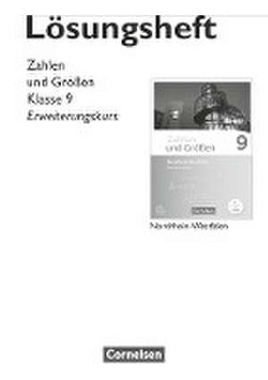 Zahlen und Größen 9. Schuljahr - Erweiterungskurs - Nordrhein-Westfalen Kernlehrplän - Lösungen zum Schülerbuch de Gabriele Schubert