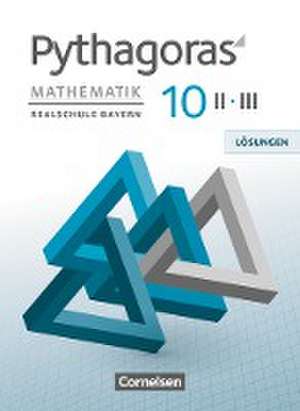 Pythagoras 10. Jahrgangsstufe (WPF II/III) - Realschule Bayern - Lösungen zum Schülerbuch de Hannes Klein