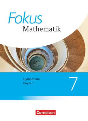 Fokus Mathematik 7. Jahrgangsstufe - Bayern - Schülerbuch de Johannes Almer