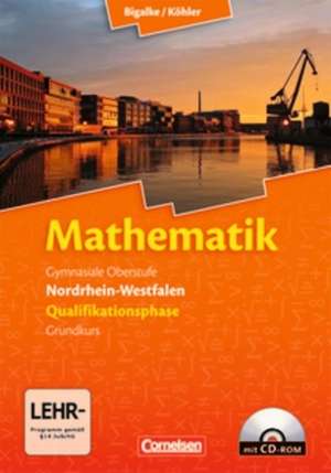 Mathematik Sekundarstufe II. Qualifikationsphase für den Grundkurs Nordrhein-Westfalen. Schülerbuch mit CD-ROM de Anton Bigalke