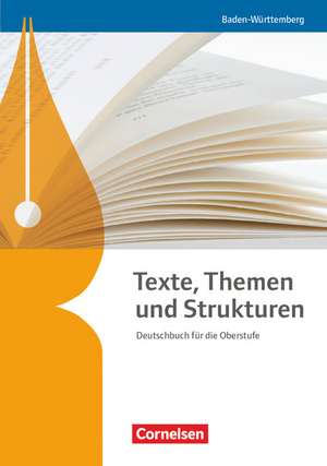 Texte, Themen und Strukturen - Baden-Württemberg Bildungsplan 2016. Schülerbuch de Elke Anastassoff