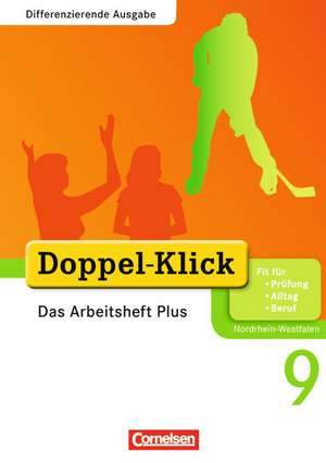 Doppel-Klick - Differenzierende Ausgabe Nordrhein-Westfalen. 9. Schuljahr. Das Arbeitsheft Plus de Grit Adam