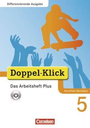 Doppel-Klick - Differenzierende Ausgabe Nordrhein-Westfalen. 5. Schuljahr. Das Arbeitsheft Plus mit CD-ROM