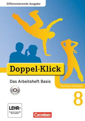 Doppel-Klick - Differenzierende Ausgabe Nordrhein-Westfalen. 8. Schuljahr. Das Arbeitsheft Basis mit CD-ROM de Grit Adam