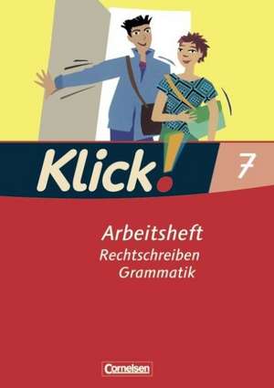 Klick! Deutsch 7. Schuljahr. Rechtschreiben und Grammatik. Arbeitsheft. Westliche Bundesländer de Marion Böhme