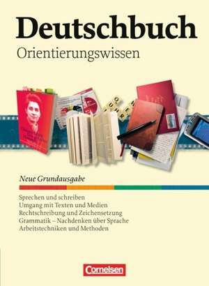 Deutschbuch 5.-10. Schuljahr. Schülerbuch. Orientierungswissen de Bernd Schurf