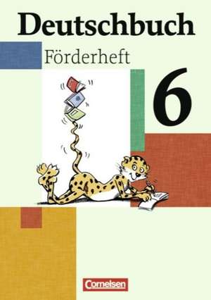 Deutschbuch 6. Schuljahr. Förderheft de Margarethe Leonis