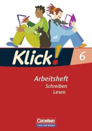 Klick! Deutsch. 6. Schuljahr. Lesen. Arbeitsheft. Östliche Bundesländer und Berlin