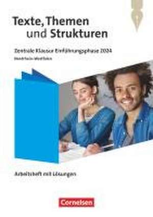 Texte, Themen und Strukturen 11. Schuljahr - Nordrhein-Westfalen - Zentrale Klausur Einführungsphase 2024. Arbeitsheft mit Lösungen de Christoph Fischer