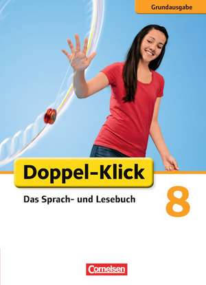 Doppel-Klick - Grundausgabe. 8. Schuljahr. Schülerbuch de Filiz Briem