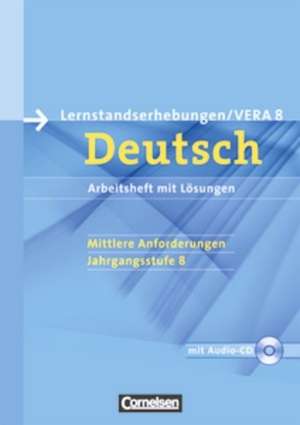 Vorbereitungsmaterialien für VERA - Deutsch. 8. Schuljahr. Mittlere Anforderungen B. Arbeitsheft mit Lösungen und Hör-CD de Birgit Patzelt