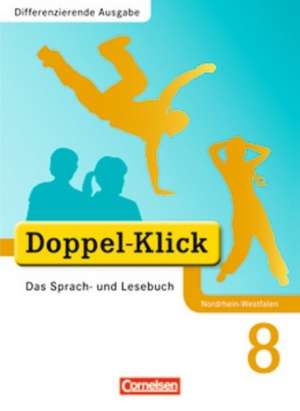 Doppel-Klick - Differenzierende Ausgabe Nordrhein-Westfalen. 8. Schuljahr. Schülerbuch de Petra Altschuh-Riederer