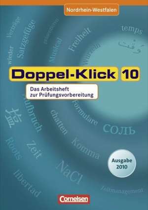 Doppel-Klick - Nordrhein-Westfalen. 10. Schuljahr. Das Arbeitsheft zur Prüfungsvorbereitung de Ulrich Deters