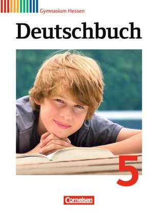 Deutschbuch 5. Schuljahr. Schülerbuch. Gymnasium Hessen de Alexander Joist