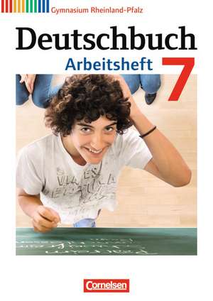 Deutschbuch 7. Schuljahr. Arbeitsheft mit Lösungen. Gymnasium Rheinland-Pfalz de Cordula Grunow