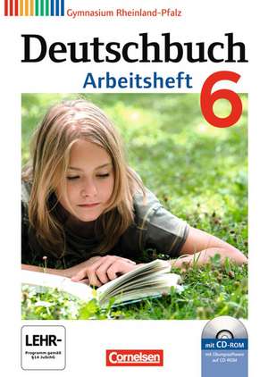 Deutschbuch 6. Schuljahr. Arbeitsheft mit Lösungen und Übungs-CD-ROM. Gymnasium Rheinland-Pfalz de Cordula Grunow