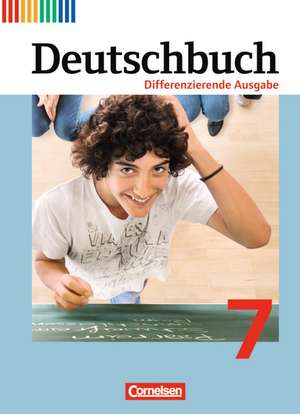 Deutschbuch 7. Schuljahr. Schülerbuch. Differenzierende Ausgabe de Alexandra Biegler