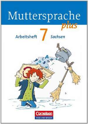 Muttersprache plus 7. Schuljahr. Arbeitsheft Sachsen de Karin Mann