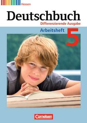 Deutschbuch 5. Schuljahr. Arbeitsheft mit Lösungen. Differenzierende Ausgabe Hessen de Friedrich Dick